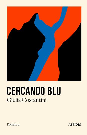 Cercando Blu - Giulia Costantini - Libro Affiori 2025, Romanzo | Libraccio.it
