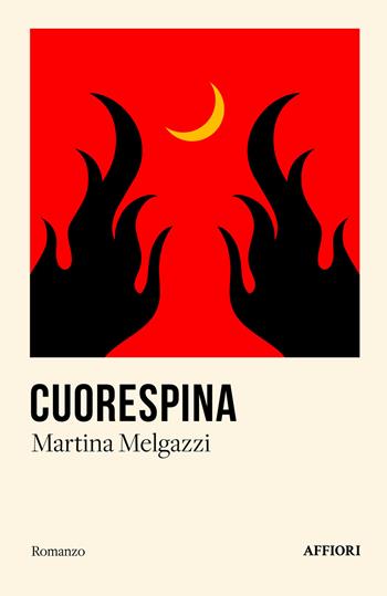 Cuorespina - Martina Melgazzi - Libro Affiori 2025, Romanzo | Libraccio.it