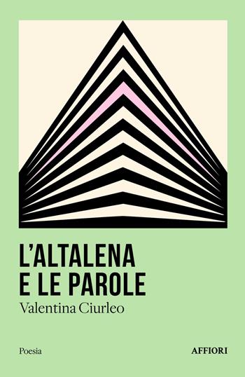 L'altalena e le parole - Valentina Ciurleo - Libro Affiori 2025, Poesia | Libraccio.it