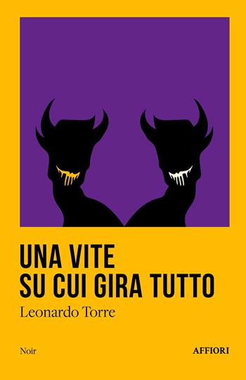 Una vite su cui gira tutto - Leonardo Torre - Libro Affiori 2025, Noir | Libraccio.it
