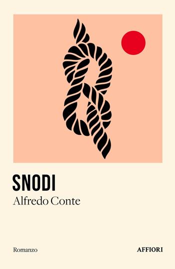 Snodi - Alfredo Conte - Libro Affiori 2025, Romanzo | Libraccio.it