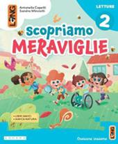 Scopriamo meraviglie. Con Letture, Grammatica, Matematica, Discipline. Con e-book. Con espansione online. Vol. 2