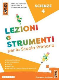 Lezioni e strumenti scienze. Per la Scuola elementare. Vol. 4 - Maria Nella Caspani, Lorena Riboldi, Francesca Scaglione - Libro Lang 2024 | Libraccio.it
