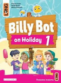 Billy Bot on holidays. Per la Scuola elementare. Vol. 1  - Libro Lang 2024 | Libraccio.it