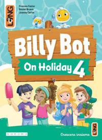 Billy Bot on holidays. Per la Scuola elementare. Vol. 4  - Libro Lang 2024 | Libraccio.it