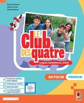 Le club des quatre. Langue, compétences, action. En poche. Premium. Avec Spécial examen, Le club de grammaire Per la Scuola media. Con e-book. Con espansione online