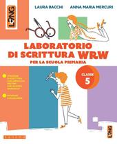 Laboratorio di scrittura WRW 5. Per la Scuola elementare. Con e-book. Con espansione online