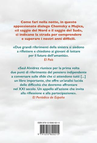 Sopravvivere al XXI secolo - Noam Chomsky, José «Pepe» Mujica, Saúl Alvídrez - Libro Ponte alle Grazie 2024, Saggi | Libraccio.it