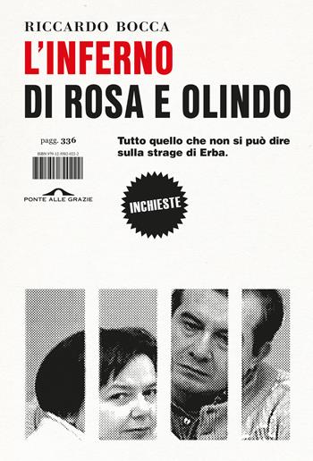 L'inferno di Rosa e Olindo. Tutto quello che non si può dire sulla strage di Erba - Riccardo Bocca - Libro Ponte alle Grazie 2024, Inchieste | Libraccio.it