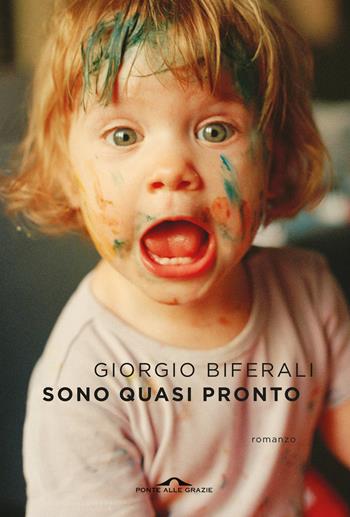 Sono quasi pronto - Giorgio Biferali - Libro Ponte alle Grazie 2024, Scrittori | Libraccio.it