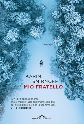 Mio fratello - Karin Smirnoff - Libro Ponte alle Grazie 2024, Scrittori | Libraccio.it