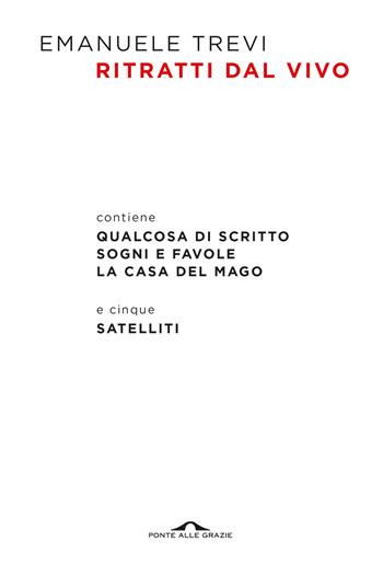 Ritratti dal vivo - Emanuele Trevi - Libro Ponte alle Grazie 2025, Scrittori | Libraccio.it