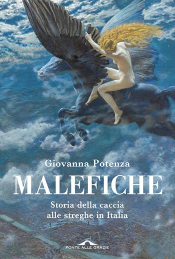 Malefiche. Storia della caccia alle streghe in Italia - Giovanna Potenza - Libro Ponte alle Grazie 2026, Saggi | Libraccio.it