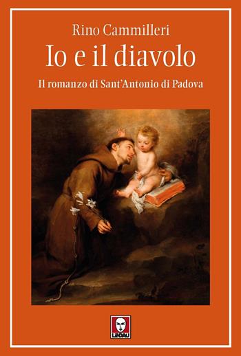 Io e il diavolo. Il romanzo di sant'Antonio di Padova - Rino Cammilleri - Libro Lindau 2023, I pellicani | Libraccio.it
