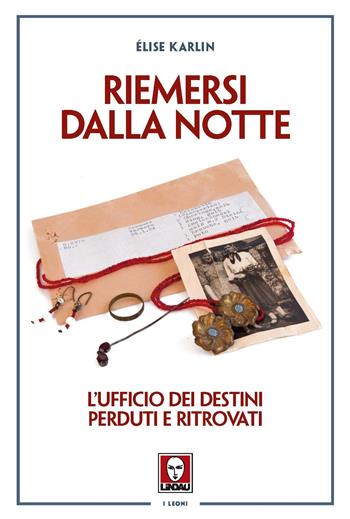 Riemersi dalla notte. L'ufficio dei destini perduti e ritrovati - Elise Karlin - Libro Lindau 2024, I leoni | Libraccio.it