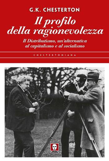 Il profilo della ragionevolezza. Il distributismo, un'alternativa al capitalismo e al socialismo - Gilbert Keith Chesterton - Libro Lindau 2024, Chestertoniana | Libraccio.it