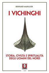 Vichinghi. Storia, civiltà e spiritualità degli Uomini del Nord