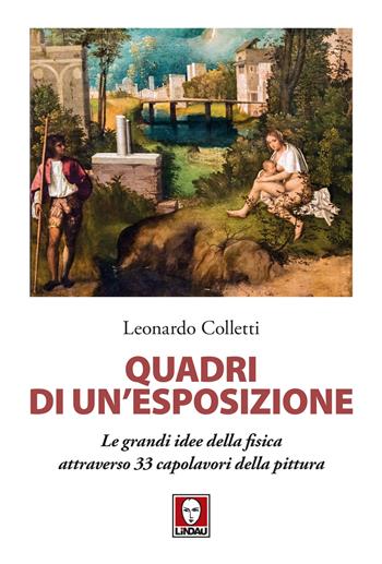 Quadri di un'esposizione. Le grandi idee della fisica attraverso 33 capolavori della pittura - Leonardo Colletti - Libro Lindau 2024, I delfini | Libraccio.it