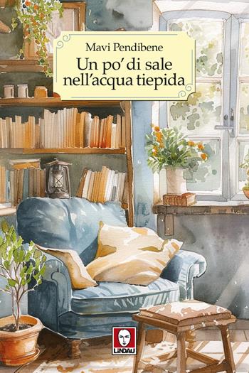 Un pò di sale nell'acqua tiepida - Mavi Pendibene - Libro Lindau 2024, Le storie | Libraccio.it