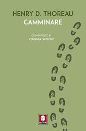 Camminare. Con un testo di Virginia Woolf