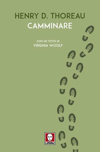 Camminare. Con un testo di Virginia Woolf - Henry David Thoreau - Libro Lindau 2024, Le gazzelle | Libraccio.it