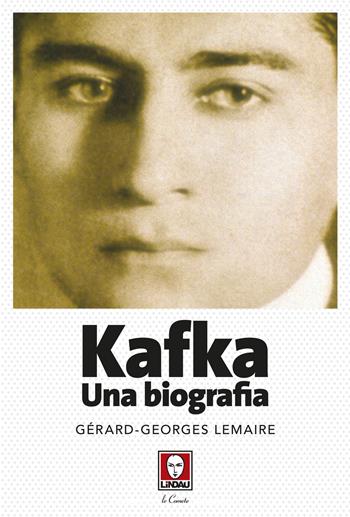 Kafka. Una biografia - Gérard-Georges Lemaire - Libro Lindau 2024, Le comete | Libraccio.it