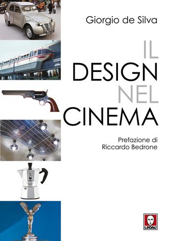 Il design nel cinema - Giorgio De Silva - Libro Lindau 2024 | Libraccio.it