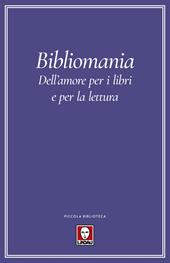 Bibliomania. Dell'amore per i libri e per la lettura