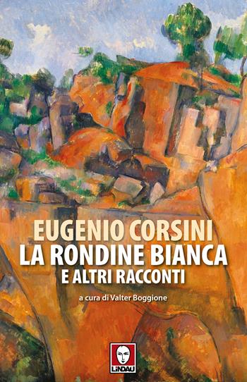 La rondine bianca e altri racconti - Eugenio Corsini - Libro Lindau 2024, Senza frontiere | Libraccio.it