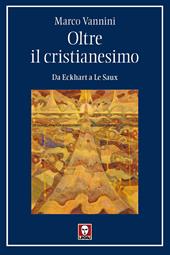 Oltre il cristianesimo. Da Eckhart a Le Saux