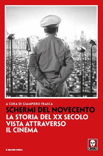 Schermi del Novecento. La storia del XX secolo vista attraverso il cinema  - Libro Lindau 2025, Il grande cinema | Libraccio.it