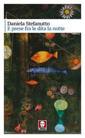 E prese fra le dita la notte