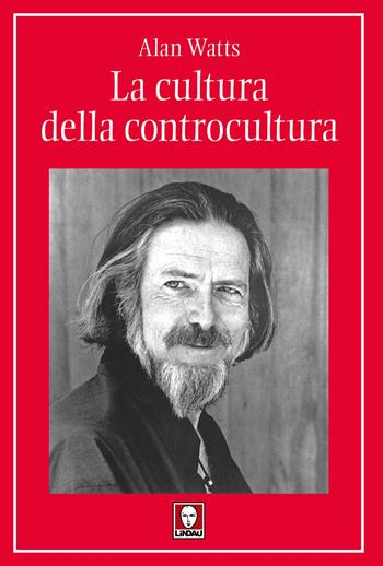 La cultura della controcultura - Alan W. Watts - Libro Lindau 2025, I pellicani | Libraccio.it