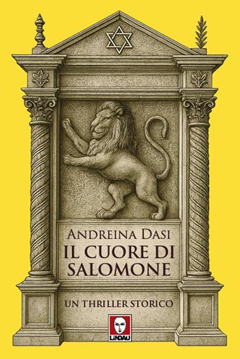 Il cuore di Salomone - Andreina Dasi - Libro Lindau 2026, Le storie | Libraccio.it