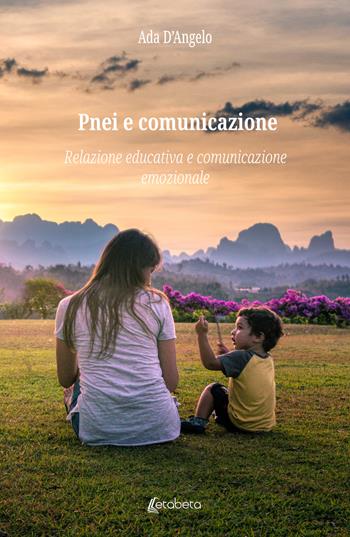 Pnei e comunicazione. Relazione educativa e comunicazione emozionale - Ada D'Angelo - Libro EBS Print 2023 | Libraccio.it