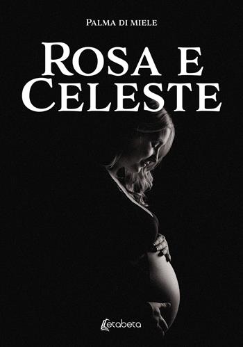 Rosa e Celeste - Palma Di Miele - Libro EBS Print 2023 | Libraccio.it