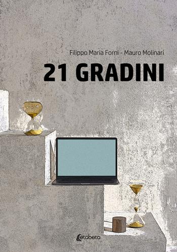 21 gradini - Mauro Molinari, Filippo Maria Forni - Libro EBS Print 2023 | Libraccio.it