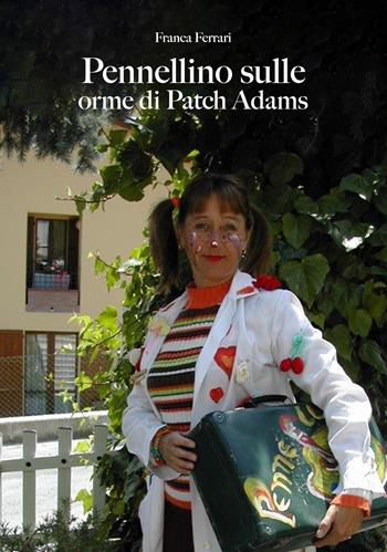Pennellino sulle orme di Patch Adams - Franca Ferrari - Libro EBS Print 2023 | Libraccio.it