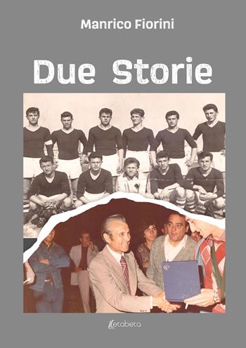 Due storie - Manrico Fiorini - Libro EBS Print 2023 | Libraccio.it