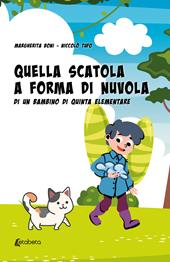 Quella scatola a forma di nuvola di un bambino di quinta elementare