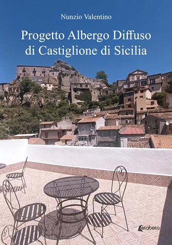 Progetto albergo diffuso di Castiglione di Sicilia - Nunzio Valentino - Libro EBS Print 2023 | Libraccio.it
