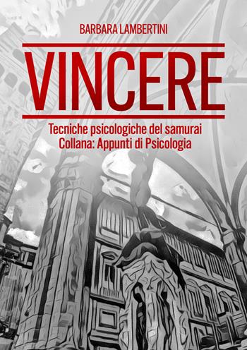 Vincere. Tecniche psicologiche del samurai - Barbara Lambertini - Libro EBS Print 2023 | Libraccio.it
