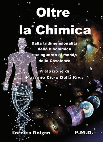 Oltre la chimica. Dalla tridimensionalità della biochimica uno sguardo al mondo della coscienza - Pietro De Angelis - Libro EBS Print 2023 | Libraccio.it