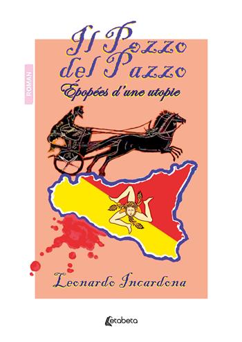 Il pozzo del pazzo. Épopées d'una utopie - Leonardo Incardona - Libro EBS Print 2023 | Libraccio.it