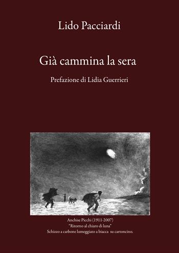 Già cammina la sera - Lido Pacciardi - Libro EBS Print 2023 | Libraccio.it