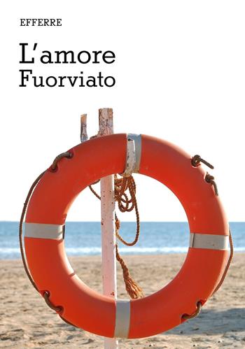 L'amore fuorviato - Efferre - Libro EBS Print 2023 | Libraccio.it