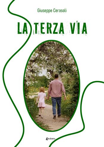 La terza via - Giuseppe Cerasoli - Libro EBS Print 2023 | Libraccio.it