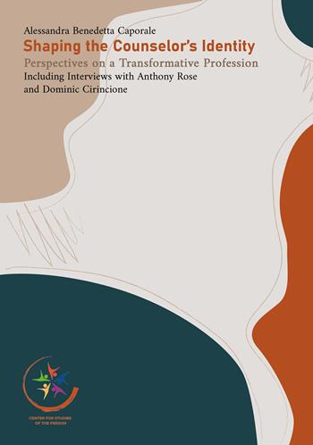 Shaping the counselor’s identity. Perspectives on a transformative profession - Alessandra Benedetta Caporale - Libro EBS Print 2023 | Libraccio.it