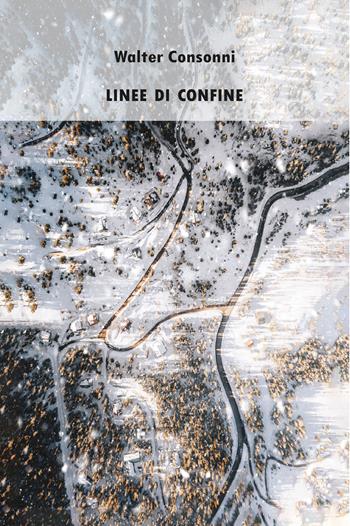 Linee di confine - Walter Consonni - Libro EBS Print 2023 | Libraccio.it