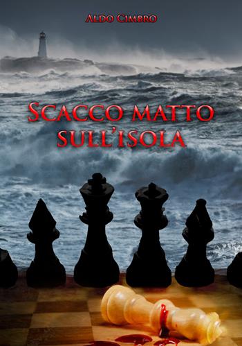 Scacco matto sull’isola - Aldo Cimbro - Libro EBS Print 2023 | Libraccio.it